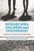 Researching Children and Childhoods : A Reflexive Dissertation Companion