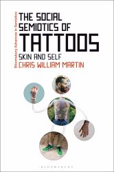 The Social Semiotics of Tattoos : Skin and Self