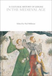 A Cultural History of Leisure in the Medieval Age