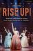 Rise Up! : Broadway and American Society from 'Angels in America' To 'Hamilton'