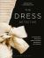 The Dress Detective : A Practical Guide to Object-Based Research in Fashion The Dress Detective : A Practical Guide to Object-Based Research in Fashion