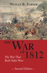 The War Of 1812 : The War That Both Sides Won