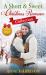 A Short & Sweet Christmas Romance Collection A Short & Sweet Christmas Romance Collection