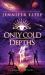 Only Cold Depths : A Galactic Bonds Book Only Cold Depths : A Galactic Bonds Book