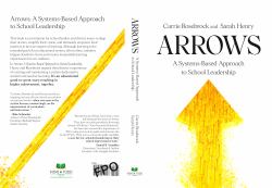 Arrows : A Systems-Based Approach to School Leadership