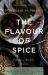 The Flavour of Spice The Flavour of Spice