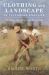 Clothing and Landscape in Victorian England : Working-Class Dress and Rural Life Clothing and Landscape in Victorian England : Working-Class Dress and Rural Life