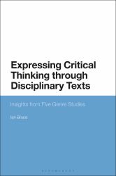 Expressing Critical Thinking Through Disciplinary Texts : Insights from Five Genre Studies