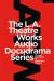 The L. A. Theatre Works Audio Docudrama Series : Pivotal Moments in American History