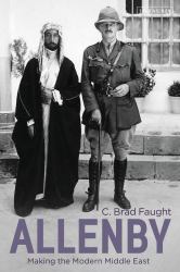Allenby : Making the Modern Middle East