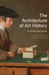The Architecture of Art History : A Historiography