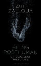 Being Posthuman : Ontologies of the Future