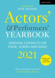 Actors' and Performers' Yearbook 2021 : Essential Contacts for Stage, Screen and Radio