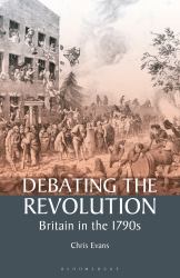 Debating the Revolution : Britain in The 1790s