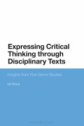Expressing Critical Thinking Through Disciplinary Texts : Insights from Five Genre Studies