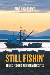 Still Fishin' : The BC Fishing Industry Revisited