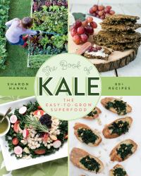 The Book of Kale : The Easy-To-Grow Superfood, 80+ Recipes