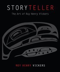 Storyteller : The Art of Roy Henry Vickers
