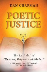 Poetic Justice : The Lost Art of Reason, Rhyme and Meter
