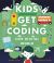 Kids Get Coding: Our Digital World Kids Get Coding: Our Digital World