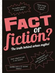 Fact or Fiction?: the Truth Behind Urban Myths!
