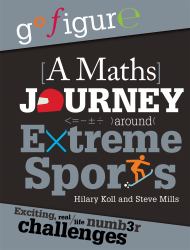 Go Figure : A Maths Journey Around Extreme Sports