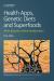 Health Apps, Genetic Diets and Superfoods : When Biopolitics Meets Neoliberalism Health Apps, Genetic Diets and Superfoods : When Biopolitics Meets Neoliberalism