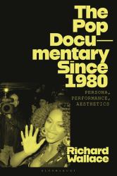 The Pop Documentary Since 1980 : Aesthetics, Performance, Creativity
