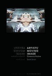 Artists' Moving Image : Cinema As Archive