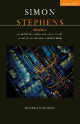 Simon Stephens Plays 5 : Wastwater; Birdland; Blindsided; Song from Far Away; Heisenberg