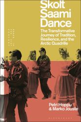 Skolt Saami Dance : The Transformative Journey of Tradition, Resilience, and the Arctic Quadrille