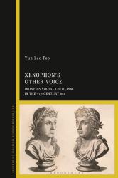 Xenophon's Other Voice : Irony As Social Criticism in the 4th Century BCE