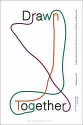 Drawn Together : Illustration, Community and Collective World-Making