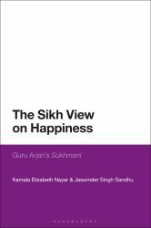 The Sikh View on Happiness : Guru Arjan's Sukhmani