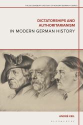 Dictatorships and Authoritarianism in Modern German History