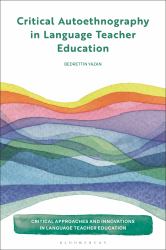 Critical Autoethnography in Language Teacher Education