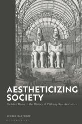 The Aesthetic Turn in Philosophy, Art and Society : Genealogy of a Profound Transformation