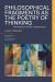 Philosophical Fragments As the Poetry of Thinking : Romanticism and the Living Present Philosophical Fragments As the Poetry of Thinking : Romanticism and the Living Present