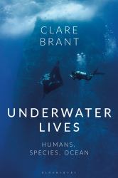 Underwater Lives : Humans, Species, Ocean