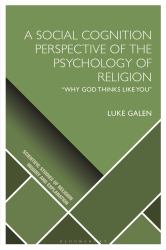 A Social Cognition Perspective of the Psychology of Religion : Why God Thinks Like You