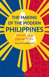 The Making of the Modern Philippines : Pieces of a Jigsaw State