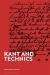 Kant and Technics : From the Critique of Pure Reason to the Opus Postumum
