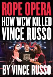 Rope Opera : How WCW Killed Vince Russo