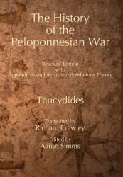 The History of the Peloponnesian War : Readers' Edition, with Appendices on International Relations Theory