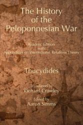 The History of the Peloponnesian War : Readers' Edition, with Appendices on International Relations Theory