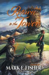 Return to the Tower : Third in the Scepter and Tower Trilogy