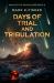 Days of Trial and Tribulation : Days of the Apocalypse, Book 3