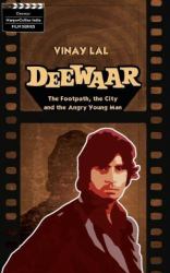 Deewaar : The Footpath, the City and the Angry Young Man