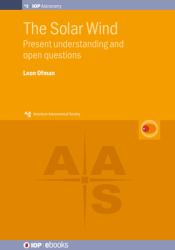 The Solar Wind : Present Understanding and Open Questions