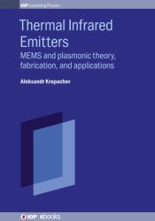 Thermal Infrared Emitters : MEMS and Plasmonic theory, fabrication, and applications